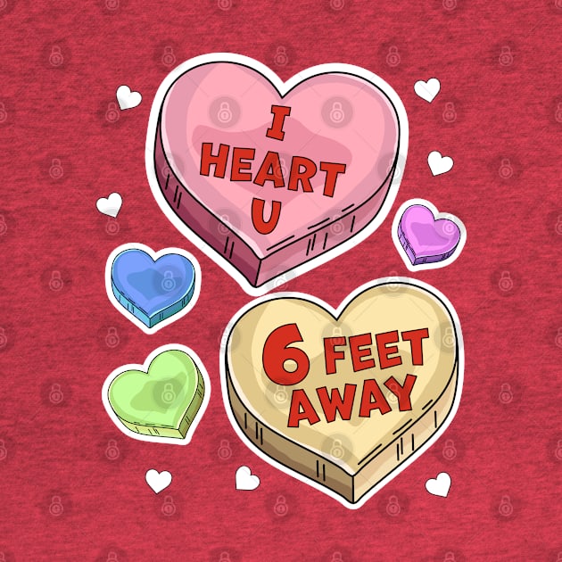 I Heart You Six Feet Away Valentines Day Candy Hearts by OrangeMonkeyArt